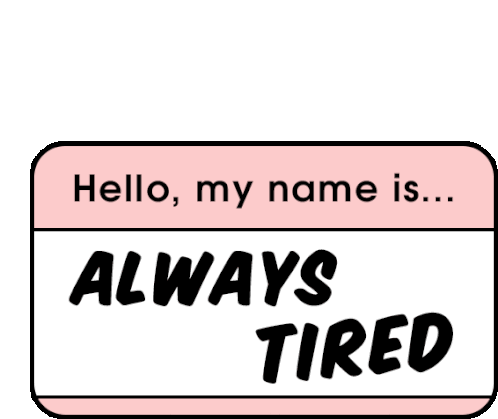 Tired Always Tired Sticker - Tired Always Tired Exhausted Stickers