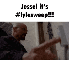 a man is pointing at a light switch with the words jesse it 's #lylesweep !!!