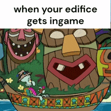 a cartoon of spongebob in a boat with tiki masks behind him and the caption when your edifice gets ingame