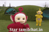 a picture of two teletubbies with the words star tamilchat.in