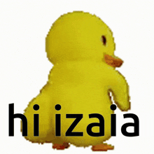 a picture of a yellow duck with the words hi izai a on it