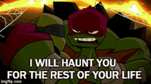 tmnt raphael i will haunt you for the rest of your life haunt you rise of the tmnt