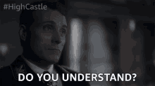 do you understand know what i mean do you get it rufus sewell the man in the high castle