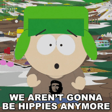 We Arent Gonna Be Hippies Anymore Kyle Broflovski GIF - We Arent Gonna Be Hippies Anymore Kyle Broflovski South Park GIFs