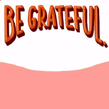 on grateful