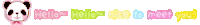 a blurred image of a panda bear with the words hello hello also to meet you