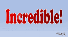 a blue background with the word incredible in red