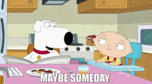 Family Guy Brian Griffin GIF - Family Guy Brian Griffin Maybe Someday GIFs