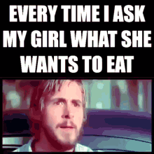 Everytime I Ask My Girl What She Wants To Eat GIF - The Notebook Ryan Gosling Rachel Mc Adams GIFs
