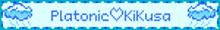 a blue sign that says platonic kikusu with a heart on it