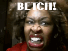 Betch! - Betch GIF - Betch Woman Angry GIFs