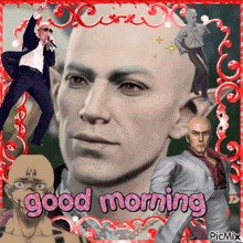a picture of a bald man with the words good morning on the bottom