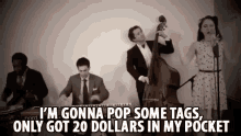 I'M Gonna Pop Some Tags, Only Got 20 In My Pocket - Postmodernjukebox GIF - Retro Postmodern Jukebox Macklemore GIFs