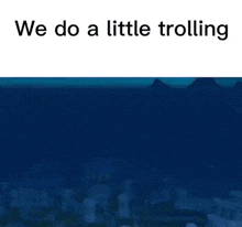 We Do A Little Trolling Warcraft GIF - We Do A Little Trolling Warcraft World Of Warcraft GIFs