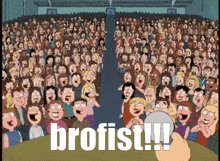 a cartoon of a crowd with the words brofist written on the bottom