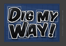 Dig My Way Logo GIF