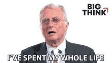 ive spent my whole life richard dawkins big think all your life spent a lifetime