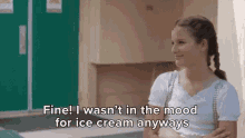 I Wasnt In The Mood For Ice Cream Anyways Hayley Leblanc GIF