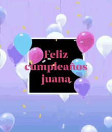 Feliz Cumpleaños Juana GIF - Feliz Cumpleaños Juana Balloons GIFs
