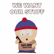 we want our stuff stan south park give it back to us we want our things now