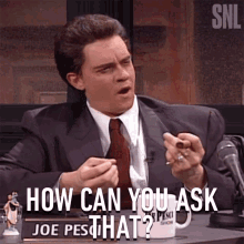 How Can You Ask That Joe Pesci GIF - How Can You Ask That Joe Pesci Saturday Night Live GIFs