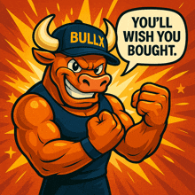 a bull wearing a bullx hat says you 'll wish you bought in a speech bubble