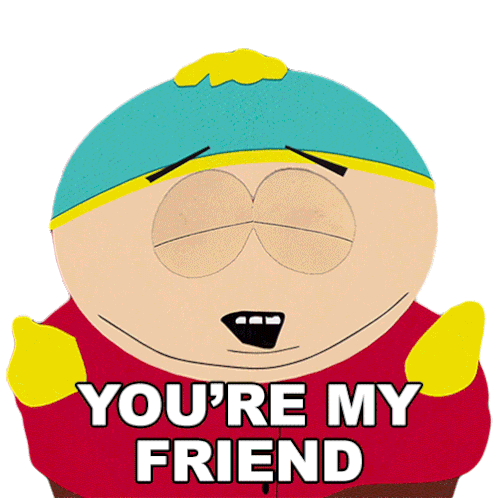 Youre My Friend Eric Cartman Sticker - Youre My Friend Eric Cartman South Park Stickers