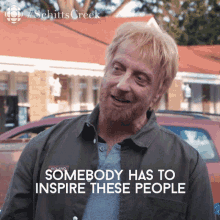 Somebody Has To Inspire These People Roland GIF - Somebody Has To Inspire These People Roland Roland Schitt GIFs