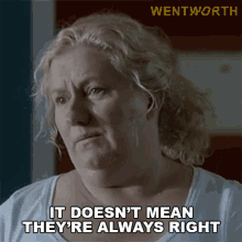 It Doesnt Mean Theyre Always Right Liz Birdsworth GIF - It Doesnt Mean Theyre Always Right Liz Birdsworth Wentworth GIFs