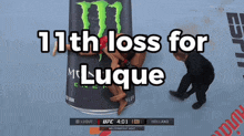 a can of monster energy drink with the words 11th loss for luque below it