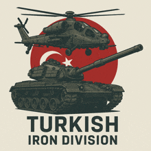 an illustration of a tank and a helicopter with the words turkish iron division below them