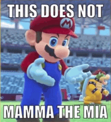 this does not mamma the mia is a meme of mario .