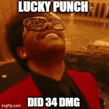 a man wearing sunglasses and a red jacket with the words lucky punch did 34 dmg