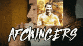 a poster with a picture of a man and the word afckingers