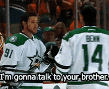 Dallas Stars Im Gonna Talk To Your Brother GIF - Dallas Stars Im Gonna Talk To Your Brother Stars GIFs