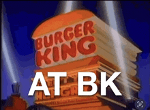 Bk At Bk GIF - Bk At Bk Burger King GIFs