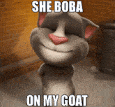 She Boba On My Goat Talking Tom GIF - She Boba On My Goat Talking Tom Boba GIFs