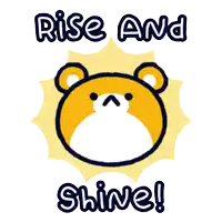a cartoon bear with the words rise and shine written below it