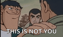 a cartoon says this is not you with three men