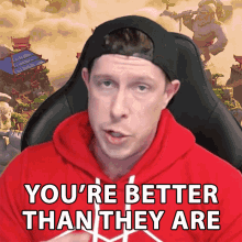 Youre Better Than They Are Encouragement GIF - Youre Better Than They Are Better Than They Are Encouragement GIFs