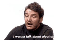 Pedro Pascal I Want To Talk About Alcohol GIF - Pedro Pascal I Want To Talk About Alcohol Sad GIFs