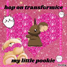 a picture of a mouse and a teddy bear with the words hop on transformmice my little pookie