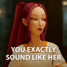 a picture of a woman with red hair and the words you exactly sound like her