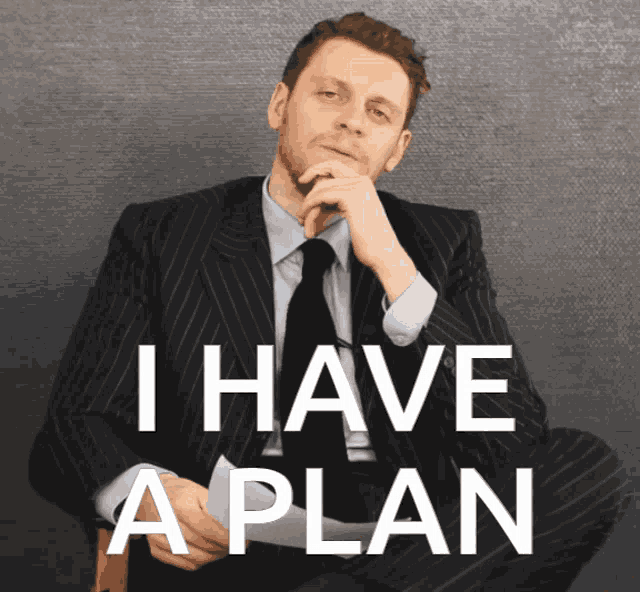 I Have A Plan Plan GIF - I Have A Plan Plan Pierre De Brague - Discover &  Share GIFs