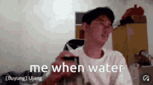 Me When Water GIF - Me When Water GIFs