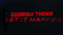 Georgia Twinn Let It Happen GIF - Georgia Twinn Let It Happen Song Title GIFs