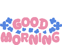 Good Morning Blue Flowers Around Good Morning In Pink Bubble Letters Sticker - Good Morning Blue Flowers Around Good Morning In Pink Bubble Letters Morning Stickers