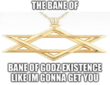 a picture of a necklace with the words " the bane of bane of godz existence like im gonna get you " written on it