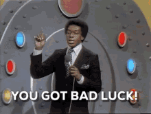 Bad Luck Sucks To Be You GIF