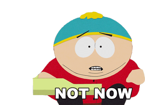 Not Now Eric Cartman Sticker - Not Now Eric Cartman South Park Stickers